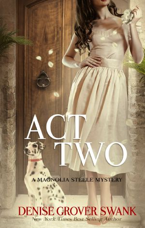 [Magnolia Steele Mystery 03] • Act Two · Magnolia Steele Mystery #2